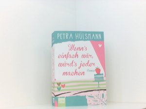 gebrauchtes Buch – Petra Hülsmann – Wenn's einfach wär, würd's jeder machen: Roman (Hamburg-Reihe, Band 5)