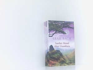 gebrauchtes Buch – Leah Bach – Sanfter Mond über Usambara: Roman: Roman. Originalausgabe (Die Afrika-Saga, Band 2)