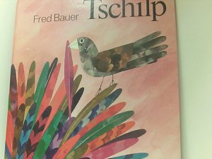 gebrauchtes Buch – Fred Bauer – Tschilp. o.A.