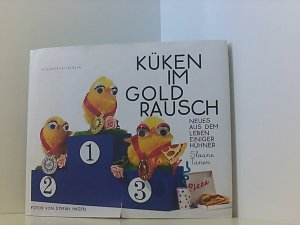 gebrauchtes Buch – Tanen, Sloane und Monika Schmalz – Küken im Goldrausch. Neues aus dem Leben einiger Hühner: Going for the bronze (Bloomsbury Berlin)