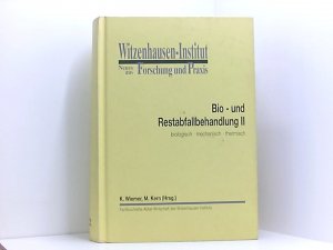 Bio- und Restabfallbehandlung. Biologisch - mechanisch - thermisch (Fachbuchreihe Abfall-Wirtschaft des Witzenhausen-Institutes für Abfall, Umwelt und Energie / Neues aus Forschung und Praxis)