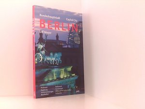 Bundeshauptstadt Berlin: Parlament, Regierung, Ländervertretungen, Botschaften