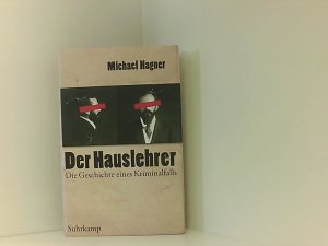 gebrauchtes Buch – Michael Hagner – Der Hauslehrer: Die Geschichte eines Kriminalfalls. Erziehung, Sexualität und Medien um 1900