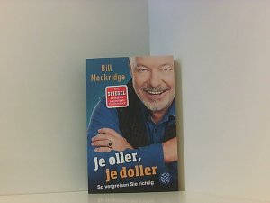 gebrauchtes Buch – Mockridge, Bill – Je oller, je doller: So vergreisen Sie richtig