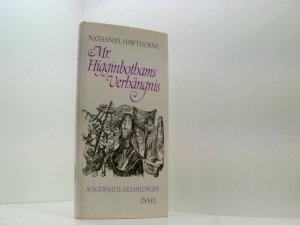 Nathaniel Hawthorne: Mr. Higginbothams Verhängnis - Ausgewählte Erzählungen