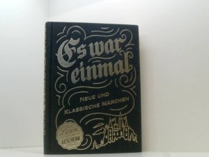 Es war einmal - Neue und klassische Märchen