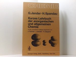 gebrauchtes Buch – Jander, G. und B – Kurzes Lehrbuch der anorganischen und allgemeinen Chemie H. Spandau