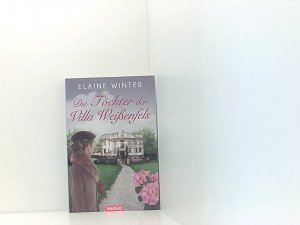 gebrauchtes Buch – Die Töchter der Villa Weißenfels Elaine Winter