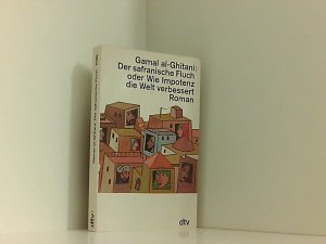 Der safranische Fluch oder Wie Impotenz die Welt verbessert: Roman