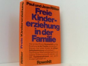 gebrauchtes Buch – Ritter, Paul und Jean Ritter – Freie Kindererziehung in der Familie