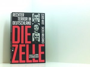 gebrauchtes Buch – Fuchs, Christian – Die Zelle: Rechter Terror in Deutschland