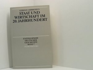 Staat und Wirtschaft im 20. Jahrhundert von Gerold Ambrosius