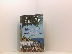 gebrauchtes Buch – Petra Oelker – Ein Garten mit Elbblick: Roman