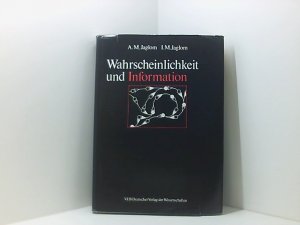 Wahrscheinlichkeit und Information A. M. Jaglom; I. M. Jaglom