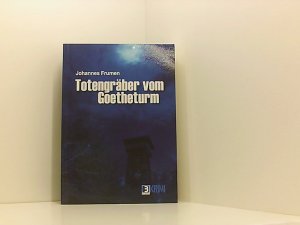 Totengr?ber von Goetheturm (German Edition)