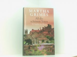 All die schönen Toten : ein Inspektor-Jury-Roman / Martha Grimes. Dt. von Cornelia C. Walter [Hardcover] Grimes Martha und Cornelia C. Walter