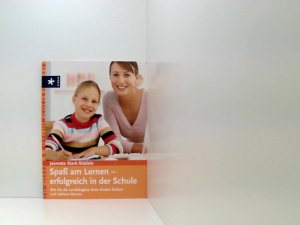 gebrauchtes Buch – Jeanette Stark-Städele – Spaß am Lernen - erfolgreich in der Schule: Wie Sie die Lernfähigkeit Ihres Kindes fördern und stärken können wie Sie die Lernfähigkeit Ihres Kindes fördern und stärken können