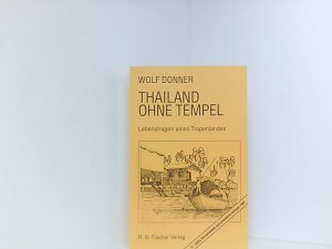 gebrauchtes Buch – Wolf Donner – Thailand ohne Tempel: Lebensfrage eines Tropenlandes Lebensfragen eines Tropenlandes