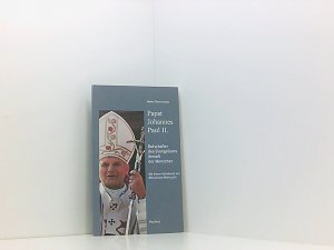 Papst Johannes Paul II: Botschafter des Evangeliums - Anwalt der Menschen Botschafter des Evangeliums, Anwalt der Menschen