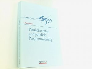 gebrauchtes Buch – Theo Ungerer – Parallelrechner und parallele Programmierung Theo Ungerer