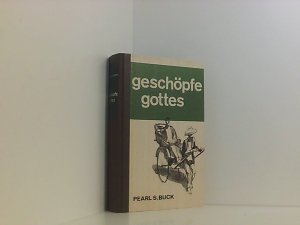 Pearl S. Buck: Geschöpfe Gottes - Das Gelöbnis - Peony