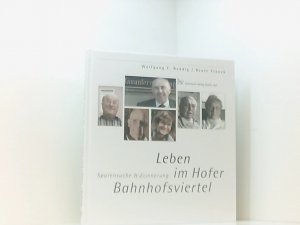 Leben im Hofer Bahnhofsviertel: Spurensuche und Erinnerung Spurensuche & Erinnerung