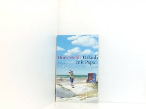 gebrauchtes Buch – Dora Heldt – Urlaub mit Papa: Roman Roman gebrauchtes Buch – Dora Heldt – Urlaub mit Papa: Roman Roman