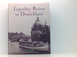 gebrauchtes Buch – Marc Walter und Alain Rustenholz – Legendäre Reisen in Deutschland Alain Rustenholz ; Marc Walter/Sabine Arqué. Aus dem Franz. von Karin Boden und Monique Lütgens