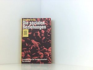 gebrauchtes Buch – Israel, Joachim – Die sozialen Beziehungen. Grundelemente der Sozialwissenschaft. Ein Leitfaden. Grundelemente d. Sozialwissenschaft ; e. Leitfaden