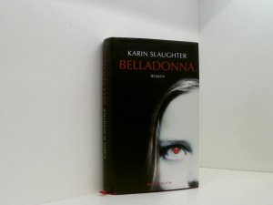 gebrauchtes Buch – Slaughter, Karin und Teja Schwaner – Belladonna Roman