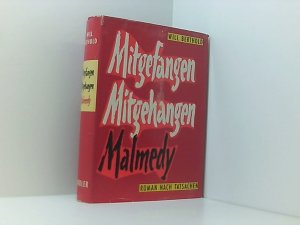 Mitgefangen - Mitgehangen Malmedy. Roman nach Tatsachen