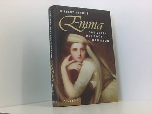 gebrauchtes Buch – Sinoué, Gilbert, Holger Fock und Sabine Müller – Emma: Das Leben der Lady Hamilton das Leben der Lady Hamilton