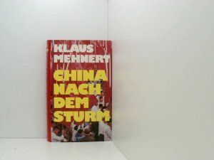 Klaus Mehnert: China nach dem Sturm