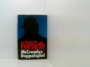 McCreadys Doppelspiel : Roman / Frederick Forsyth. Aus dem Engl. von Christian Spiel und Rudolf Hermstein