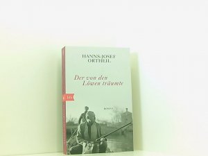 gebrauchtes Buch – Hanns-Josef Ortheil – Der von den Löwen träumte: Roman Roman