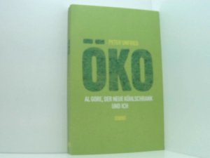 gebrauchtes Buch – Peter Unfried – Öko: Al Gore, der neue Kühlschrank und ich Al Gore, der neue Kühlschrank und ich