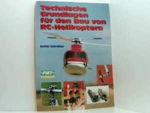 gebrauchtes Buch – Achim Schreiber – Technische Grundlagen für den Bau von RC-Helikoptern Achim Schreiber