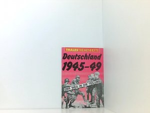 Deutschland 1945-49: Der Weg in die Teilung der Weg in die Teilung