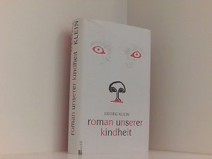 gebrauchtes Buch – Klein, Georg und Anke Feuchtenberger – Roman unserer Kindheit: Ausgezeichnet mit dem Preis der Leipziger Buchmesse, Kategorie Belletristik 2010 Georg Klein