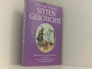 Sittengeschichten! Dokumente der menschlichen Sitten und Unsitten