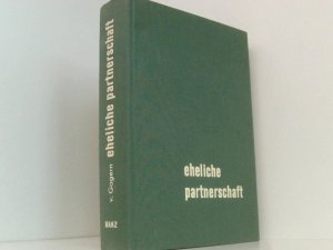 Gagern, Friedrich E. von: Eheliche Partnerschaft. Die Ehe als Lebens- u. Geschlechtsgemeinschaft. 4., erw. Aufl. München, Manz, 1964. 8°. 338 S. mit 16 […]