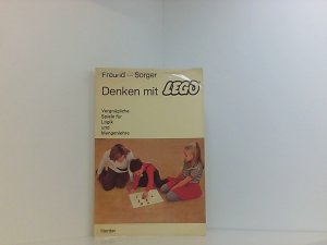 Denken mit Lego: Vergnügliche Denkspiele für Logik und Mengenlehre