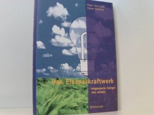 gebrauchtes Buch – Hennicke, Peter und Dieter Seifried – Das Einsparkraftwerk: - eingesparte Energie neu nutzen eingesparte Energie neu nutzen