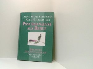 gebrauchtes Buch – Anne-Marie Schlösser und Kurt Höhfeld – Psychoanalyse als Beruf: Eine Publikation der DGPT (Bibliothek der Psychoanalyse) Anne-Marie Schlösser und Kurt Höhfeld (Hrsg.)