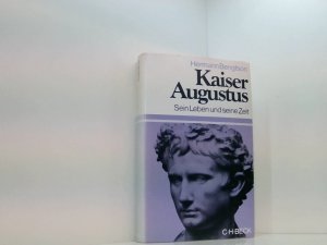 Kaiser Augustus. Sein Leben und seine Zeit sein Leben u. seine Zeit