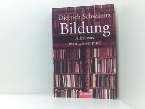 gebrauchtes Buch – Dietrich Schwanitz – Bildung - Alles, was man wissen muß alles, was man wissen muß