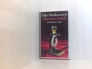 gebrauchtes Buch – Elke Heidenreich – Alles kein Zufall: Kurze Geschichten kurze Geschichten