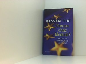 gebrauchtes Buch – Bassam Tibi – Europa ohne Identität? die Krise der multikulturellen Gesellschaft