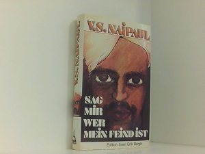 gebrauchtes Buch – Naipaul, Vidiadhar S – Sag mir, wer mein Feind ist V. S. Naipaul. [Aus d. Engl. von Ursula Prinzessin zu Hohenlohe (Ursula von Zedlitz)]