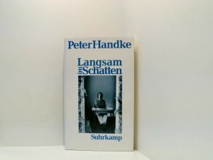 gebrauchtes Buch – Peter Handke – Langsam im Schatten: Gesammelte Verzettelungen 1980–1992 gesammelte Verzettelungen ; 1980 - 1992